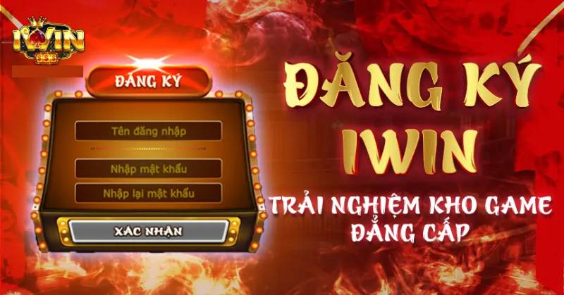 Huong Dan Dang Ky IWIN – Tao Tai Khoan Nhanh Chong De Dang